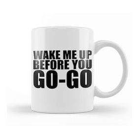 Baskı Dükkanı Wake Me Up Before You Go Go Wham Beyaz Porselen Kupa Bardak