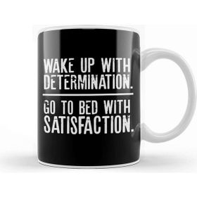 Baskı Dükkanı Wake Up Determination Bed With Satisfaction Beyaz Porselen Kupa Bardak
