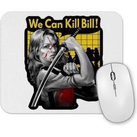 Baskı Dükkanı We Can Kill Bill Mouse Pad