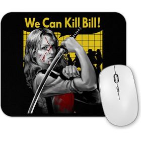 Baskı Dükkanı We Can Kill Bill Mouse Pad