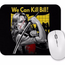 Baskı Dükkanı We Can Kill Bill Mouse Pad