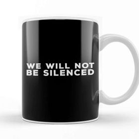 Baskı Dükkanı We Will Not Be Silenced Beyaz Porselen Kupa Bardak