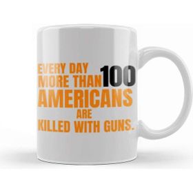 Baskı Dükkanı Wear Orange Every Day More Than 100 Amerıcans Are Kılled Wıth Guns Beyaz Porselen Kupa Bardak