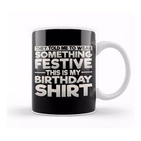 Baskı Dükkanı Wear Something Festive This Is My Birthday Beyaz Porselen Kupa Bardak