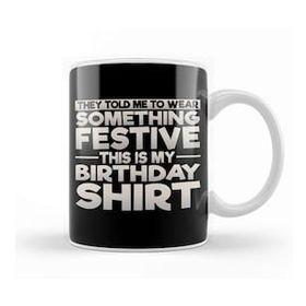 Baskı Dükkanı Wear Something Festive This Is My Birthday Beyaz Porselen Kupa Bardak
