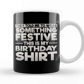 Baskı Dükkanı Wear Something Festive This Is My Birthday Beyaz Porselen Kupa Bardak
