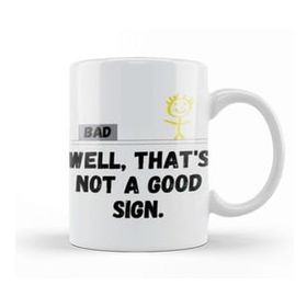 Baskı Dükkanı Well That's Not A Good Sign Retro Humor Teens Novelty Sarcastic Funny Kupa
