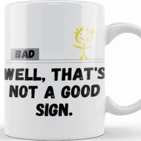 Baskı Dükkanı Well That's Not A Good Sign Retro Humor Teens Novelty Sarcastic Funny Kupa