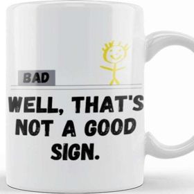 Baskı Dükkanı Well That's Not A Good Sign Retro Humor Teens Novelty Sarcastic Funny Kupa