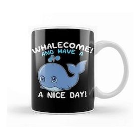 Baskı Dükkanı Whalecome And Have A Nice Day Whale Welcome Pun Beyaz Porselen Kupa Bardak