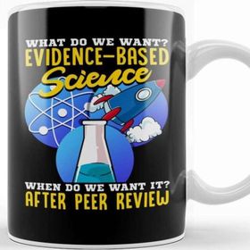 Baskı Dükkanı What Do We Want Evidence Based Science! Scientist Beyaz Porselen Kupa Bardak