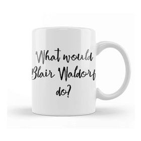Baskı Dükkanı What Would Blair Waldorf Do Beyaz Porselen Kupa Bardak