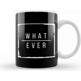 Baskı Dükkanı Whatever Slogan Kupa Bardak