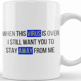 Baskı Dükkanı When This Virus Is Over I Still Want You To Stay Away From Me Sarcastic Funny Kupa Bardak