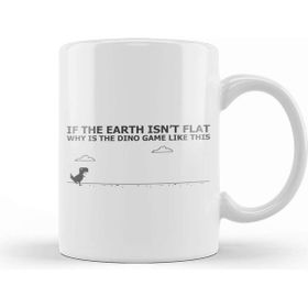 Baskı Dükkanı Why Is The Dino Game Like This Flat Earth Kupa Bardak