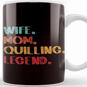 Baskı Dükkanı Wife Mom Quilling Legend Paper Filigree Hobby Craftsman Art Kupa Bardak