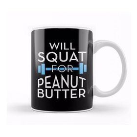 Baskı Dükkanı Will Squat For Peanut Butter Gym Inspiration Kupa Bardak