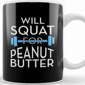 Baskı Dükkanı Will Squat For Peanut Butter Gym Inspiration Kupa Bardak