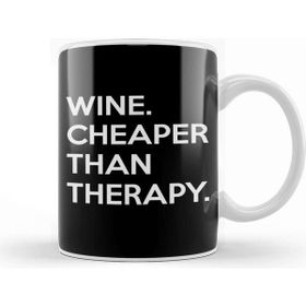 Baskı Dükkanı Wine Cheaper Than Therapy Beyaz Porselen Kupa Bardak