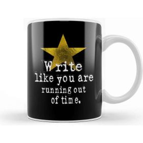 Baskı Dükkanı Write Like You Are Running Out Of Time Author Beyaz Porselen Kupa Bardak