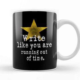 Baskı Dükkanı Write Like You Are Running Out Of Time Author Beyaz Porselen Kupa Bardak