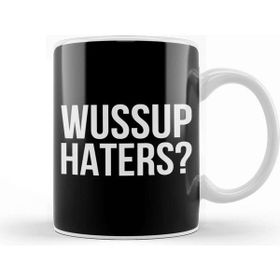 Baskı Dükkanı Wussup Haters Beyaz Porselen Kupa Bardak