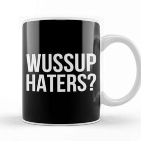 Baskı Dükkanı Wussup Haters Beyaz Porselen Kupa Bardak