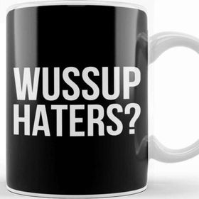 Baskı Dükkanı Wussup Haters Beyaz Porselen Kupa Bardak