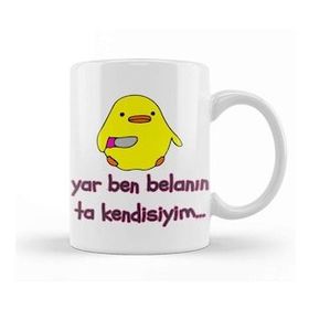 Baskı Dükkanı Yar Ben Belanın Ta Kendisiyim Belalı Civciv Beyaz Porselen Kupa Bardak