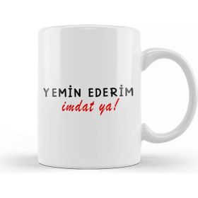 Baskı Dükkanı Yemin Ederim Imdat Ya Beyaz Porselen Kupa Bardak