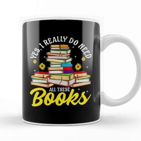 Baskı Dükkanı Yes, I Really Do Need All These Books Bookworm Porselen Beyaz Kupa Bardak