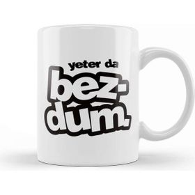 Baskı Dükkanı Yeterda Bezdum Karadeniz Beyaz Porselen Kupa Bardak
