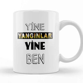 Baskı Dükkanı Yine Yangınlar Yine Ben Beyaz Porselen Kupa Bardak