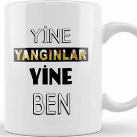 Baskı Dükkanı Yine Yangınlar Yine Ben Beyaz Porselen Kupa Bardak