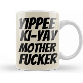 Baskı Dükkanı Yippee Ki Yay Mother Fucker Quote 2022 Beyaz Porselen Kupa Bardak