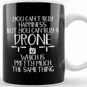 Baskı Dükkanı You Can't Buy Happiness But You Can Buy A Drone Kupa