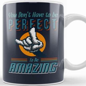 Baskı Dükkanı You Don't Have To Be Perfect To Be Amazing Porselen Beyaz Kupa Bardak