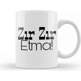 Baskı Dükkanı Zır Zır Etma Kupa Bardak
