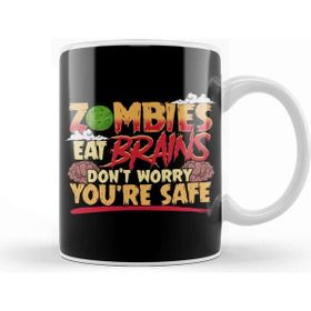 Baskı Dükkanı Zombies Eat Brains So Don T Worry You Re Safe Kupa Bardak