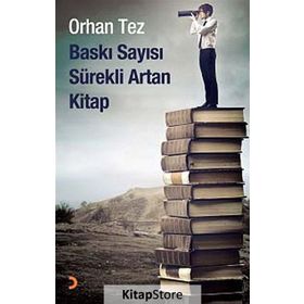 BASKI SAYISI SÜREKLİ ARTAN KITAP - ORHAN TEZ