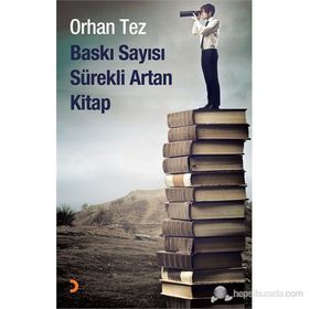 BASKI SAYISI SÜREKLİ ARTAN KITAP - ORHAN TEZ