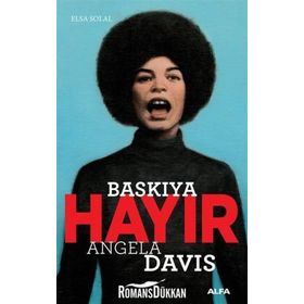 Baskıya Hayır Angela Davis - Elsa Solal