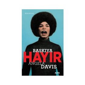 Baskıya Hayır Angela Davis - Elsa Solal