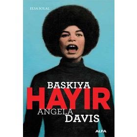 Baskıya Hayır Angela Davis - Elsa Solal