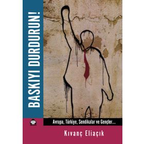 Baskıyı Durdurun! - Kıvanç Eliaçık