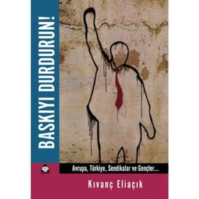 Baskıyı Durdurun! - Kıvanç Eliaçık