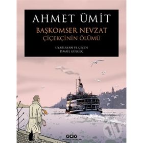 Başkomser Nevzat 1 Çiçekçinin Ölümü Ahmet Ümit Yapı Kredi Yayınları