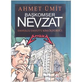 BAŞKOMSER NEVZAT DAVULCU DAVUT'U KIM ÖLDÜRDÜ? - AHMET ÜMİT