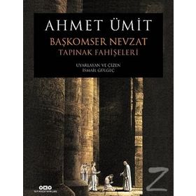 BAŞKOMSER NEVZAT - TAPINAK FAHİŞELERİ - AHMET ÜMİT