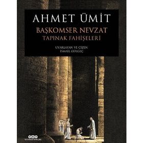 BAŞKOMSER NEVZAT - TAPINAK FAHİŞELERİ - AHMET ÜMİT